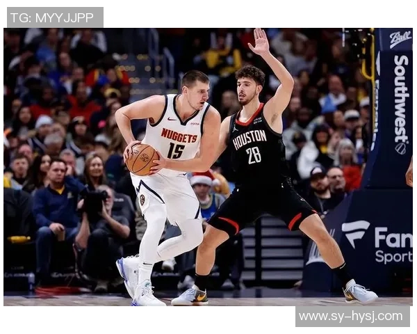 今天火箭与掘金对决精彩数据分析及赛况回顾